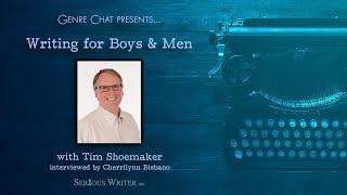 Tim Shoemaker on Writing for Boys and Men