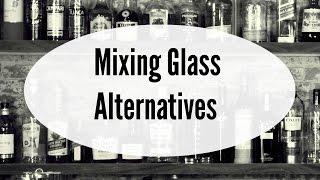 Inexpensive Mixing Glass Alternatives