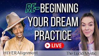 Re-Beginning Your Dream Practice with HIYERAlignment