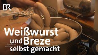 Weißwurst und Breze: Bayerische Klassiker selbst gemacht | Zwischen Spessart und Karwendel | BR