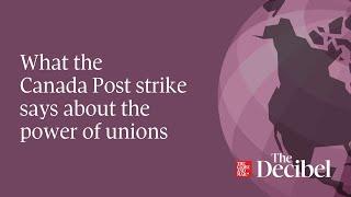 What the Canada Post strike says about the power of unions