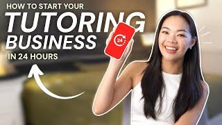 How to start your tutoring business in 24 hours