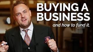 How to Fund Buying a Business (real examples you can use)