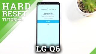 How to Hard Reset LG Q6 - Bypasss Screen Lock / Factory Reset by LG Recovery Mode