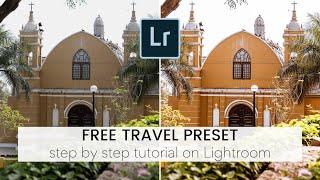 FREE LIGHTROOM TRAVEL PRESET - Plus Step by Step Tutorial! Edit Travel Photos Like A Professional!