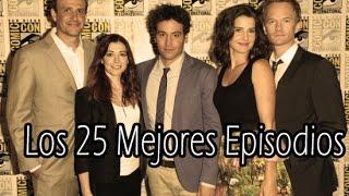 Los 25 Mejores Episodios de HIMYM