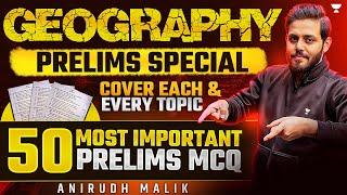 [Geography] 50 Most Important Topics for UPSC Prelims 2024 | हर Topic को Cover करें | Anirudh Malik