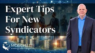 Real Estate Syndication Success: Expert Tips for New Syndicators