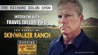 Skinwalker Ranch Secrets: Richard Dolan Interviews Travis Taylor.