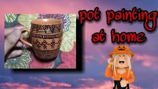 Pot painting || pot painting at home || Rohit das