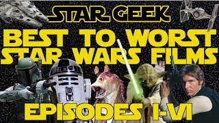 Best to Worst Star Wars Movies (Episodes I-VI) - Star Geek