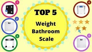 Top 5 Best Weight Bathroom Scale You Can Buy