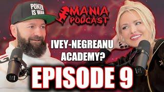 The Ivey-Negreanu Academy For Gifted Gamblers - MANIA Podcast: Episode 9