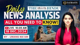 18th December 2024 | The Hindu Newspaper Analysis | Daily Current Affairs | Umang Ma'am | UPSC EXAM