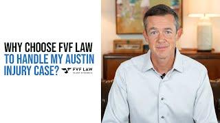 Why Choose FVF Law To Handle My Austin Personal Injury Case? | FVF Law