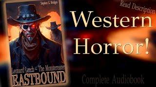 THE MONSTEREATER - Eastbound [Western Horror] (Full Audiobook)