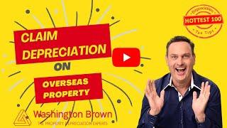 Overseas Property Depreciation - Did you know you claim depreciation on your investment property?