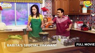 Babita's Special Pakwan! | FULL MOVIE  | Taarak Mehta Ka Ooltah Chashmah Ep 3130 - 3133