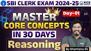 SBI CLERK EXAM 2024-25 | Reasoning | Master Core Concepts | Day 1| Reasoning by Shantanu Sir