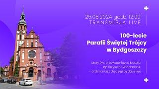 100–lecie Parafii Świętej Trójcy w Bydgoszczy