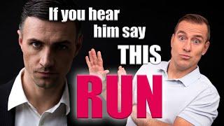 If You Hear Him Say This, RUN | Dating Advice for Women by Mat Boggs