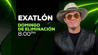 EXATLON MÉXICO DOMINGO De ELIMINACIÓN 8:00 PM POR Azteca uno