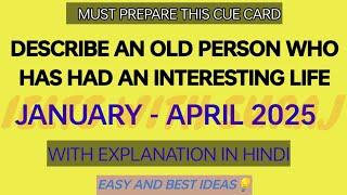 Describe an old person who has had an interesting life cue card Jan- April 2025 with easy ideas| New