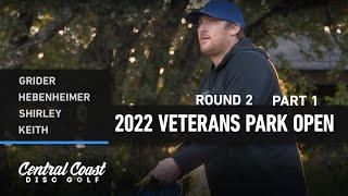 32nd Veterans Park Open - Round 2 Part 1 - Grider, Hebenheimer, Shirley, Keith