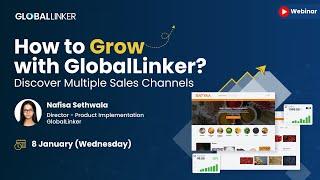 How to Grow with GlobalLinker: Discover Multiple Sales Channels - 8 January 2025