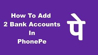 How To Add 2 Bank Account In PhonePe