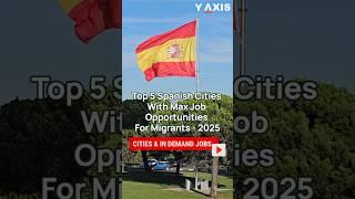 Top 5 Spanish cities with the max Job opportunities for migrants in 2025