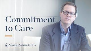 American Addiction Centers Commitment to Care