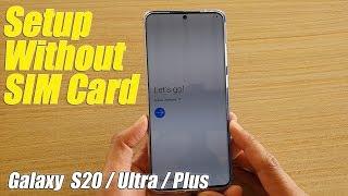 Galaxy S20 / Ultra / Plus: How to Setup For First Time Use Without SIM Card