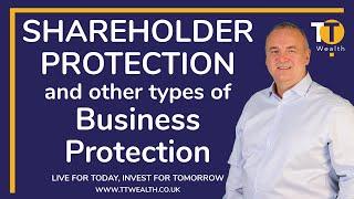 Shareholder Protection and other types of Business Protection