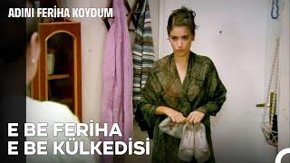 Zengin Olma Yolunda Feriha #7: Kiraladığım Abiyemin Geldiği Son - Adını Feriha Koydum