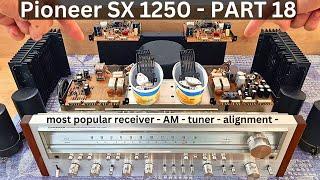 Pioneer SX 1250 - Restoration Part 18 - The Most Popular Receiver Ever