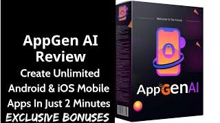 AppGen AI Review || Create Unlimited Android & iOS Mobile Apps In Just 2 Minutes || Exclusive Bonus