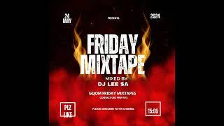 Gqom mix 2024 [Fridaymix- 24 May]