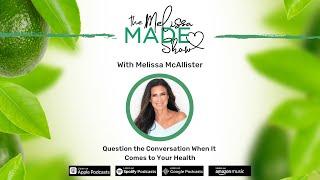 Melissa McAllister: Question the Conversation When It Comes to Your Health