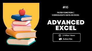 Advanced Excel Tutorial [#10] | How to Use the Filter Function in Excel & Consolidate Data in Excel