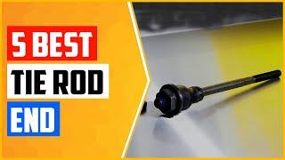 Top 5 Best Tie Rod End 2022 Reviews