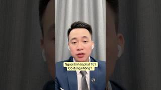 Ăn vụng công khai, có thể đi tò? #luatsuquangsang
