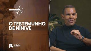 O Testemunho de Nínive | Descobertas da Fé com Rodrigo Silva