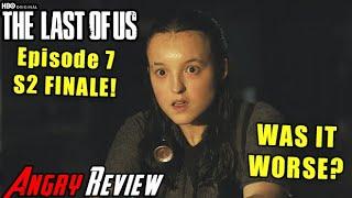 The Last of Us HBO S2 - FINALE! - Was it WORSE? or Better? - Angry Review