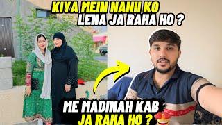 Kiya MEIN NANII KO LENA JA RAHA HO ? Me MADINAH KAB JA RAHA HO ? .. babar akbar vlog