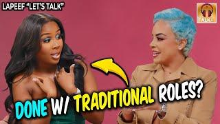 Are Black Women DONE With Traditional Roles? | Lapeef "Let's Talk"