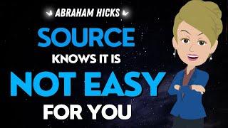 Abraham Hicks Source Knows You are Struggling 