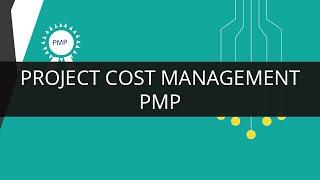 Project Cost Management PMP | What is Cost Management | PMP Training Video