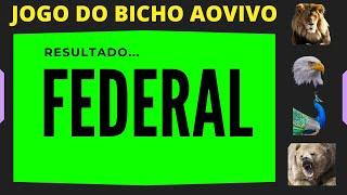 Resultado FEDERAL, Hoje  #resultadodojogodobichoaovivo #jogodobichoaovivo