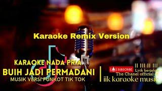 BUIH JADI PERMADANI ( Karaoke Remix / Lirik ) Nada Pria versi Remix